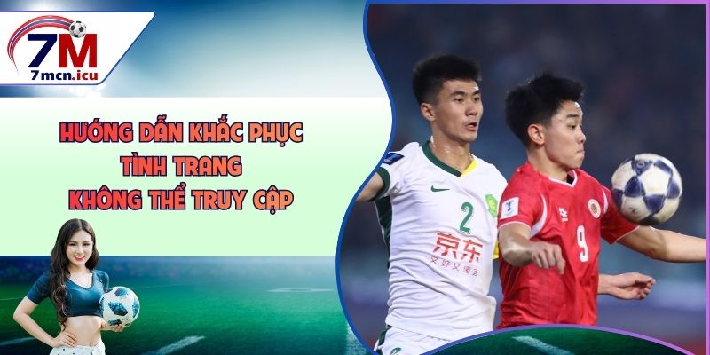 Hướng dẫn cách khắc phục tình trang không thể truy cập